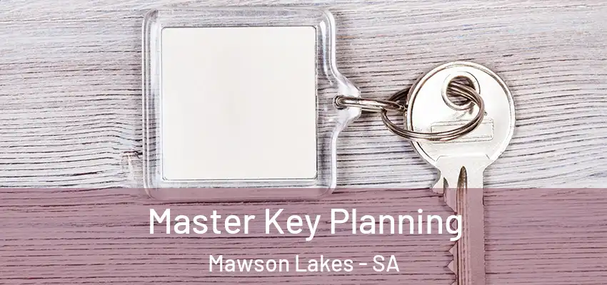  Master Key Planning Mawson Lakes - SA