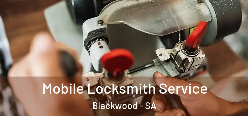 Mobile Locksmith Service Blackwood - SA
