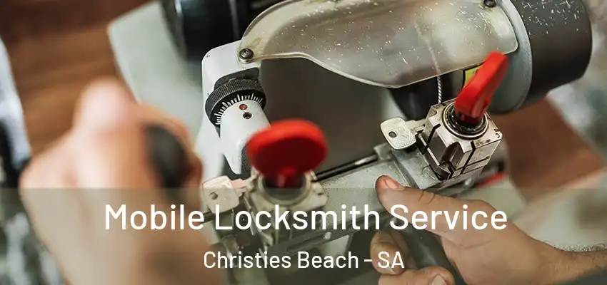 Mobile Locksmith Service Christies Beach - SA