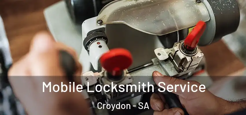  Mobile Locksmith Service Croydon - SA