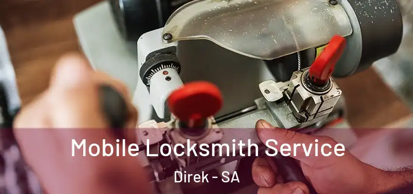 Mobile Locksmith Service Direk - SA