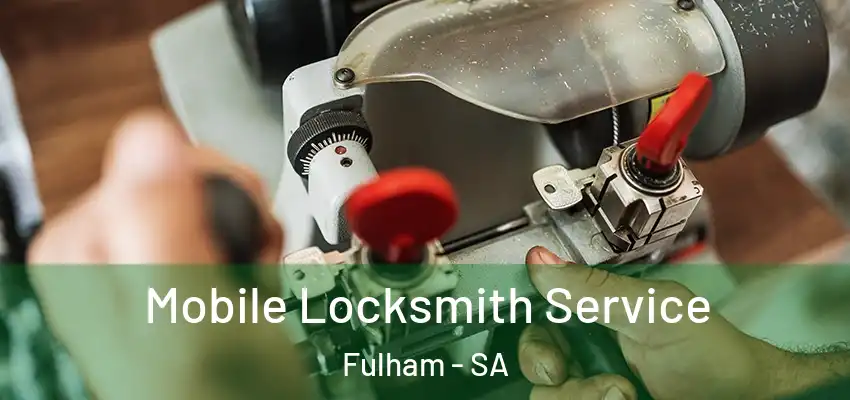  Mobile Locksmith Service Fulham - SA