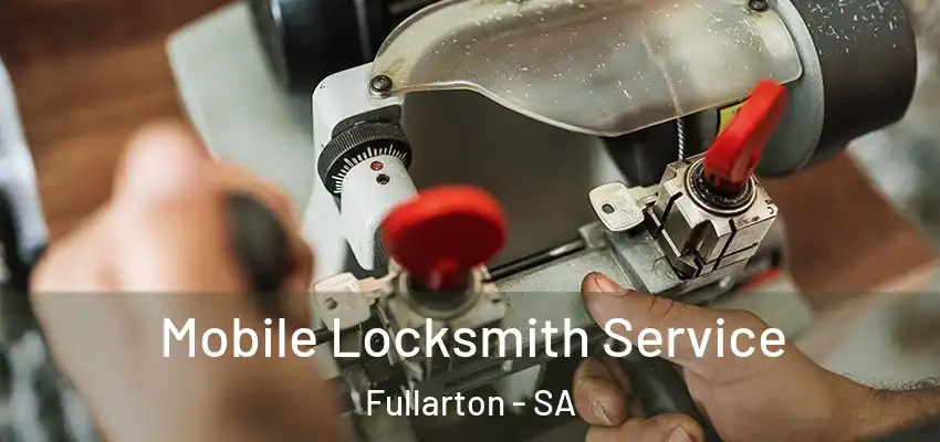 Mobile Locksmith Service Fullarton - SA