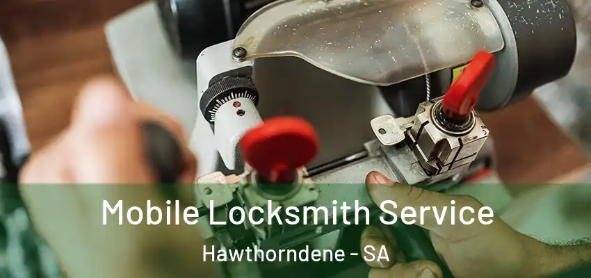 Mobile Locksmith Service Hawthorndene - SA