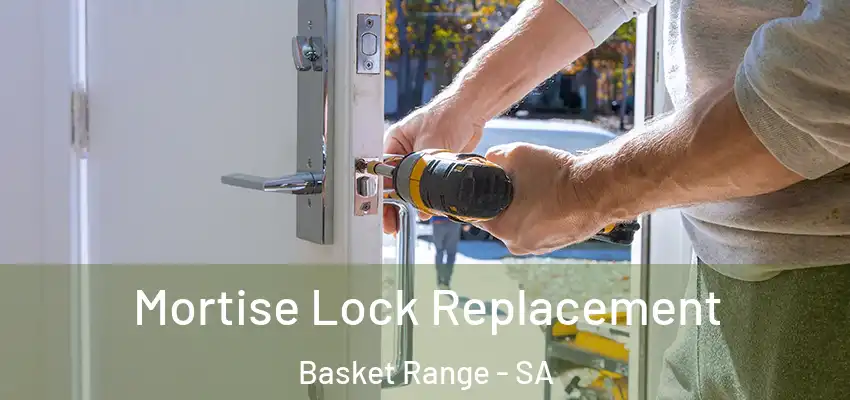 Mortise Lock Replacement Basket Range - SA