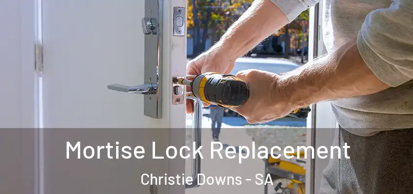 Mortise Lock Replacement Christie Downs - SA