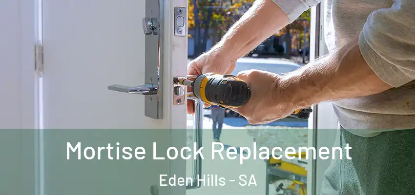 Mortise Lock Replacement Eden Hills - SA