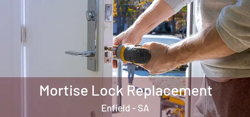 Mortise Lock Replacement Enfield - SA