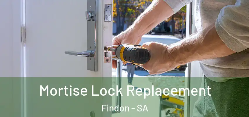 Mortise Lock Replacement Findon - SA