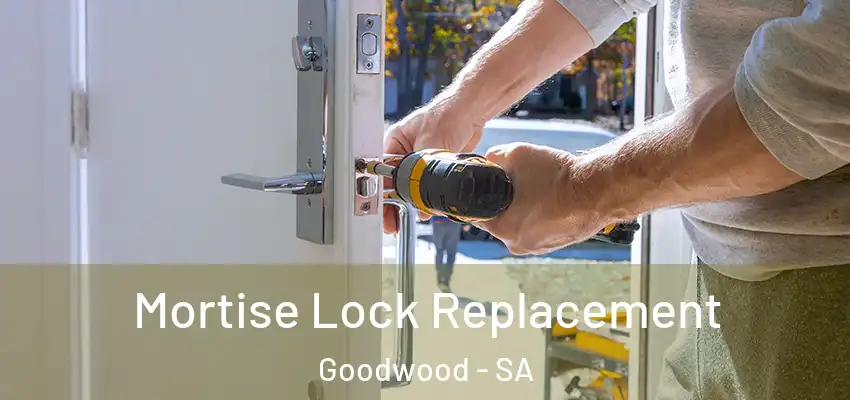 Mortise Lock Replacement Goodwood - SA