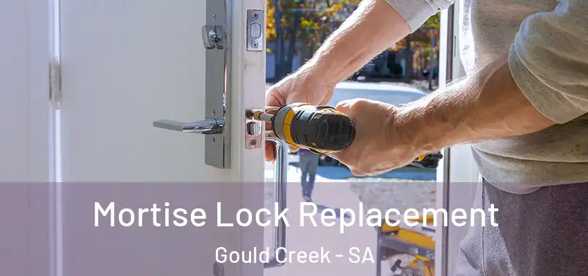 Mortise Lock Replacement Gould Creek - SA
