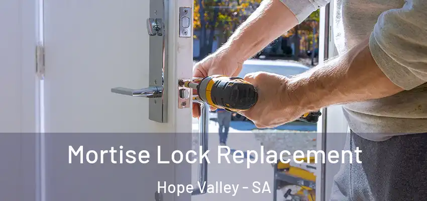 Mortise Lock Replacement Hope Valley - SA