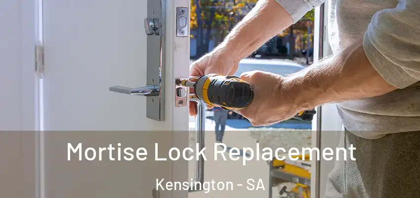 Mortise Lock Replacement Kensington - SA