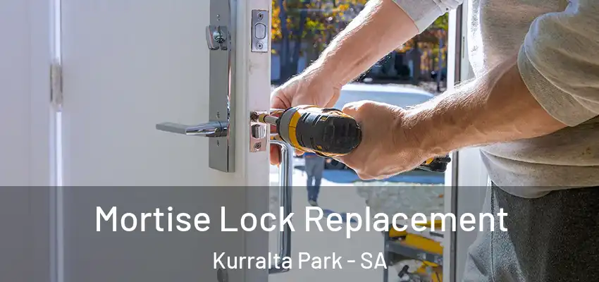 Mortise Lock Replacement Kurralta Park - SA