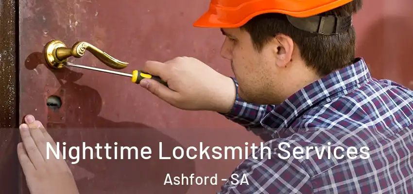 Nighttime Locksmith Services Ashford - SA