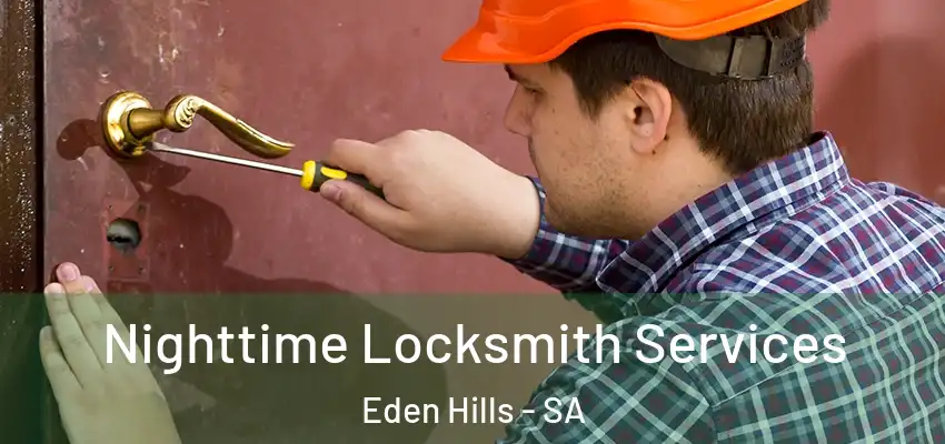 Nighttime Locksmith Services Eden Hills - SA