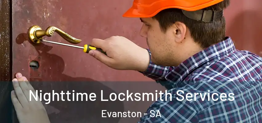 Nighttime Locksmith Services Evanston - SA
