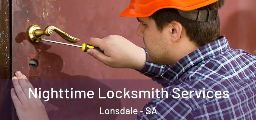Nighttime Locksmith Services Lonsdale - SA