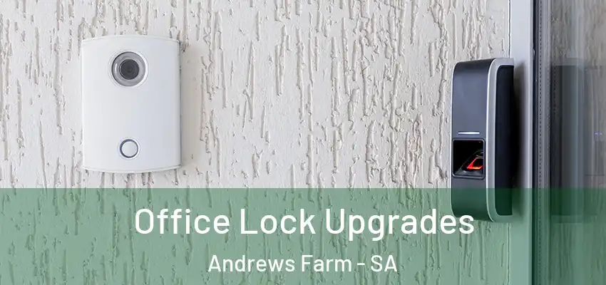 Office Lock Upgrades Andrews Farm - SA