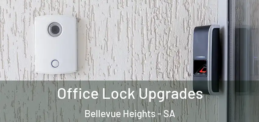  Office Lock Upgrades Bellevue Heights - SA