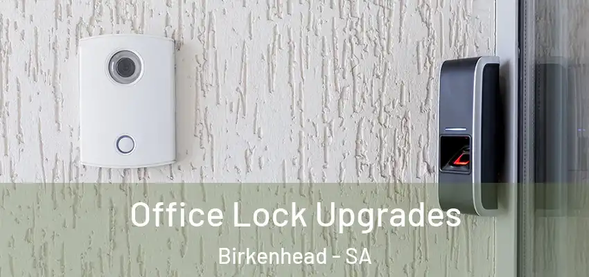 Office Lock Upgrades Birkenhead - SA