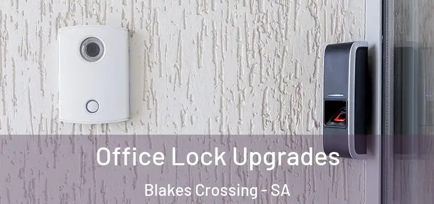 Office Lock Upgrades Blakes Crossing - SA