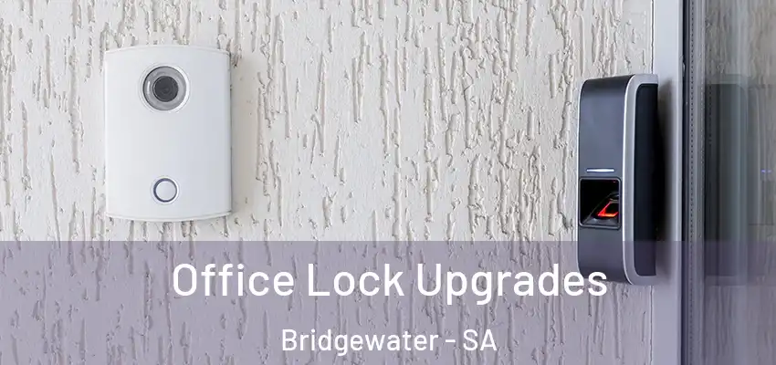  Office Lock Upgrades Bridgewater - SA