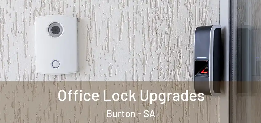 Office Lock Upgrades Burton - SA