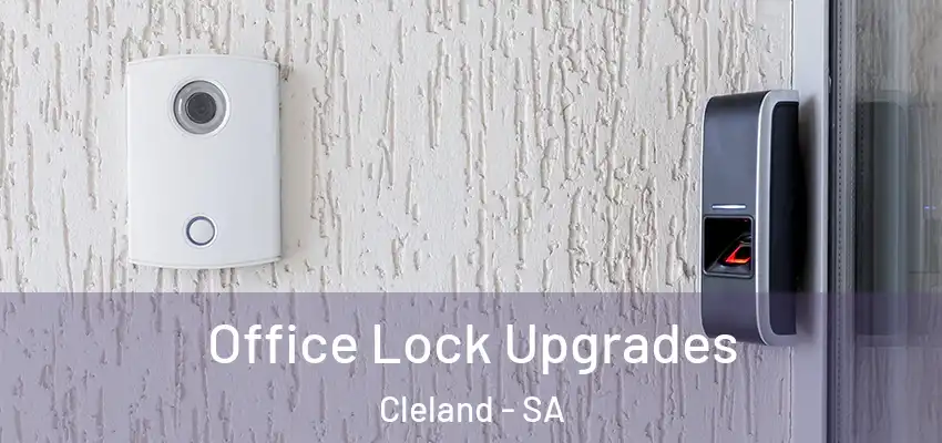 Office Lock Upgrades Cleland - SA