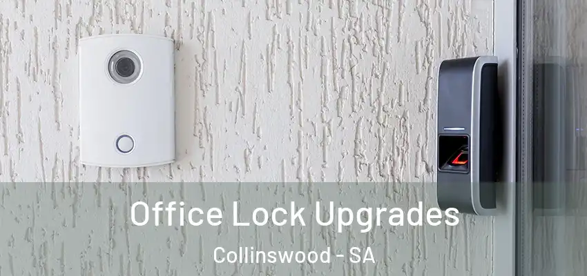  Office Lock Upgrades Collinswood - SA