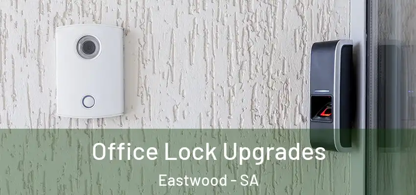 Office Lock Upgrades Eastwood - SA
