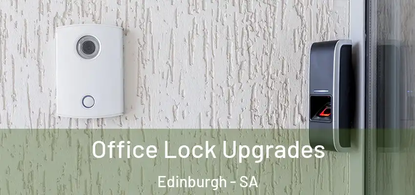 Office Lock Upgrades Edinburgh - SA