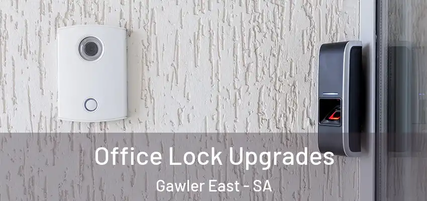 Office Lock Upgrades Gawler East - SA