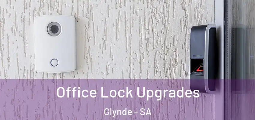 Office Lock Upgrades Glynde - SA