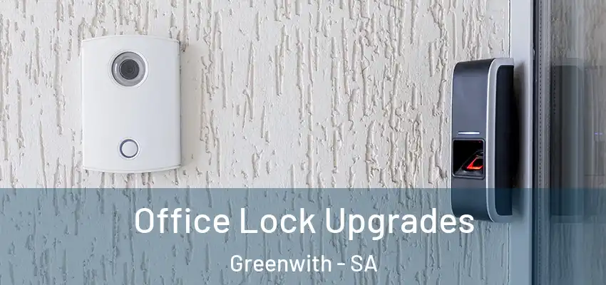 Office Lock Upgrades Greenwith - SA