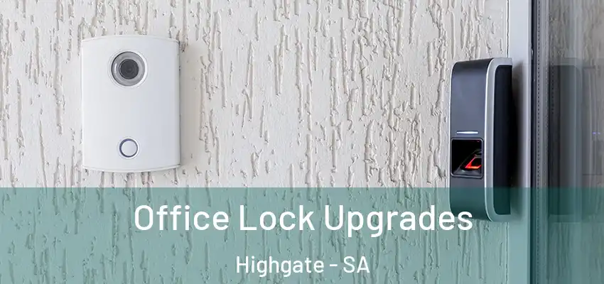 Office Lock Upgrades Highgate - SA