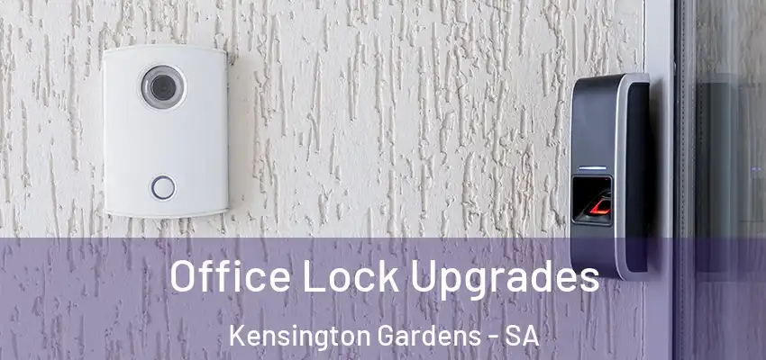 Office Lock Upgrades Kensington Gardens - SA