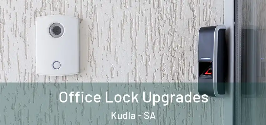 Office Lock Upgrades Kudla - SA