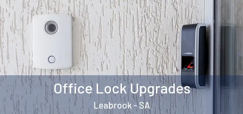 Office Lock Upgrades Leabrook - SA
