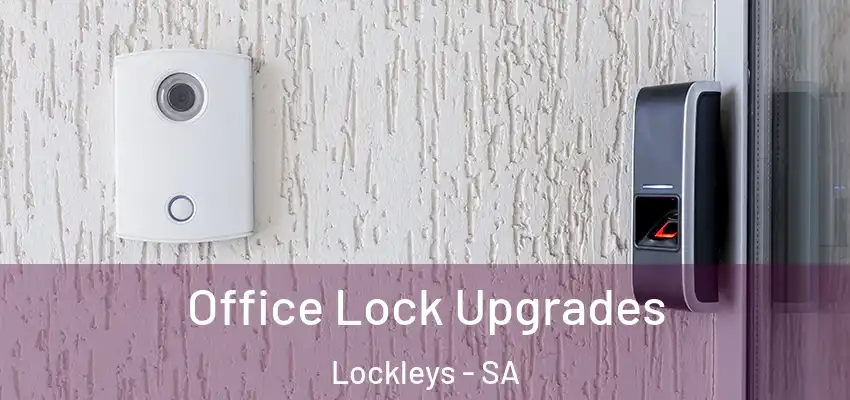 Office Lock Upgrades Lockleys - SA