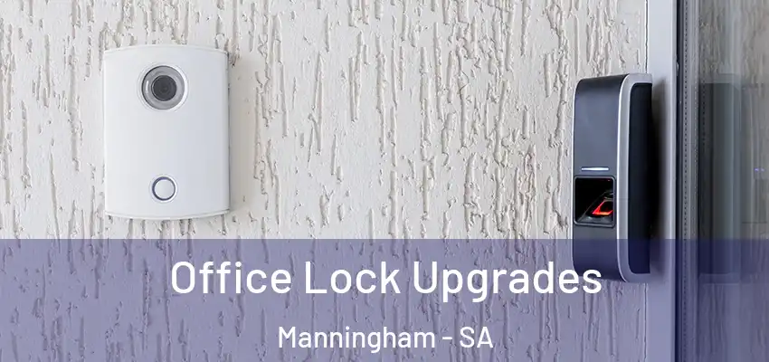 Office Lock Upgrades Manningham - SA