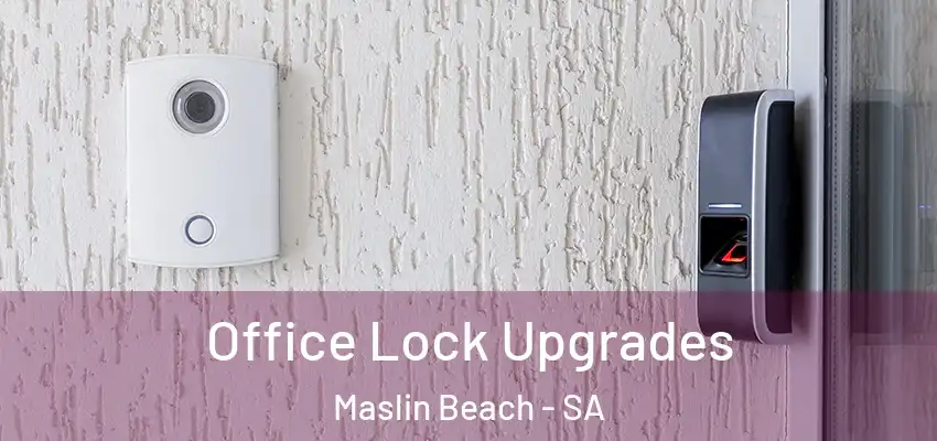  Office Lock Upgrades Maslin Beach - SA