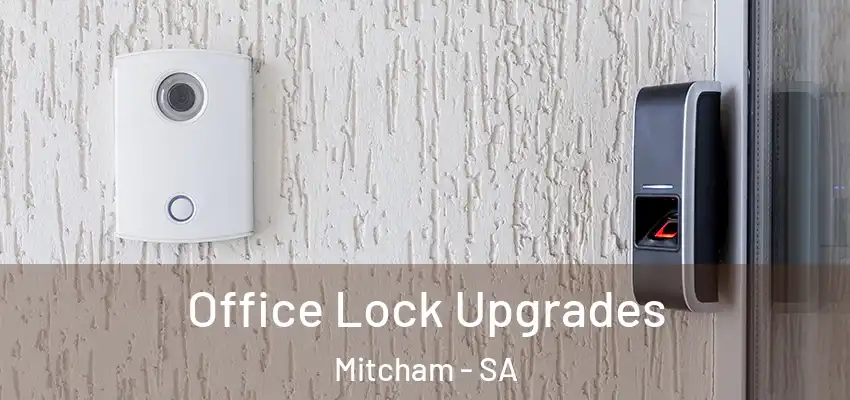 Office Lock Upgrades Mitcham - SA