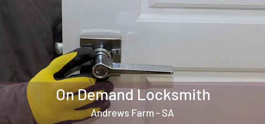 On Demand Locksmith Andrews Farm - SA