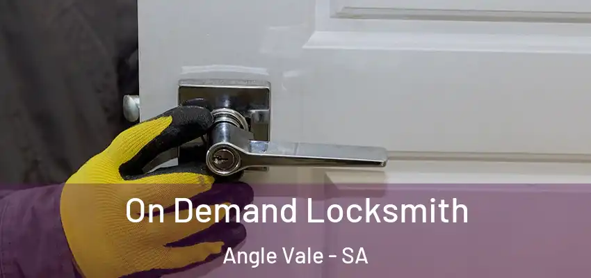  On Demand Locksmith Angle Vale - SA