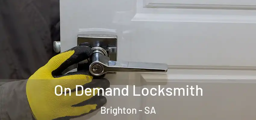 On Demand Locksmith Brighton - SA