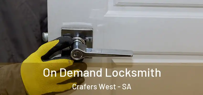 On Demand Locksmith Crafers West - SA