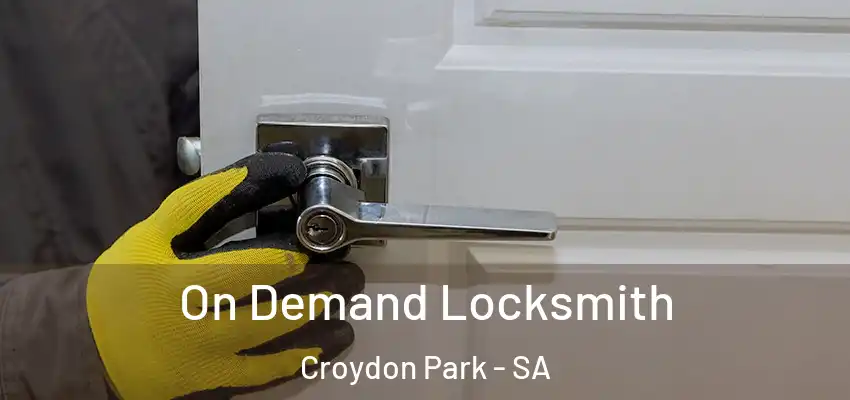  On Demand Locksmith Croydon Park - SA