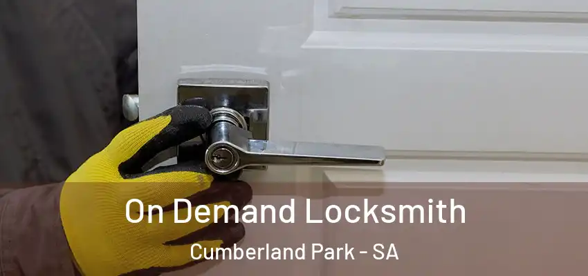 On Demand Locksmith Cumberland Park - SA