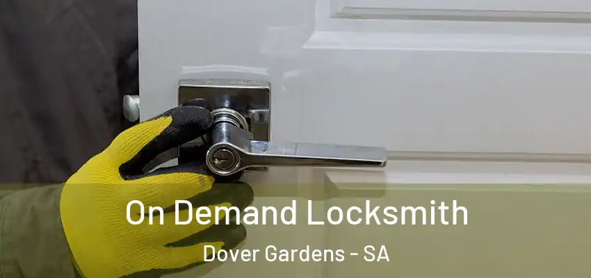 On Demand Locksmith Dover Gardens - SA